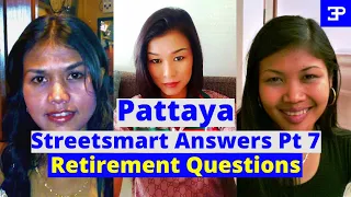 Pattaya Streetsmart Retirement Answers Part 7,  Questions about Retiring in Pattaya Thailand