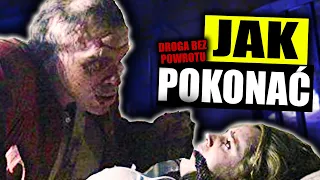 JAK POKONAĆ POTWORY Z "DROGI BEZ POWROTU"?