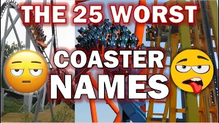 The World's 25 WORST Roller Coaster Names