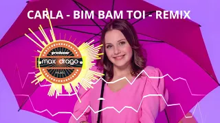 CARLA -  BIM BAM TOI -  REMIX BY MAX DRAGO DJ