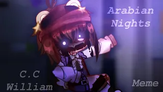 Arabian Nights | Meme | GC FNaF | C.C & William | Lazy