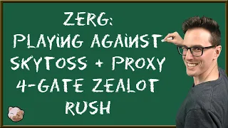 StarCraft 2 Coaching | Zerg: Playing against Skytoss and Proxy 4-Gate Zealot Rush