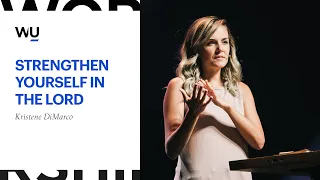 Kristene DiMarco - Strengthen Yourself In The Lord | Speaking Moment