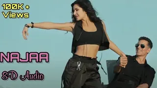 Najaa (8d Audio) Sooryavanshi | Akshay Kumar,Katrina Kaif,Tanishk,Pav Dharia,Nikhita |HQ 3D Surround