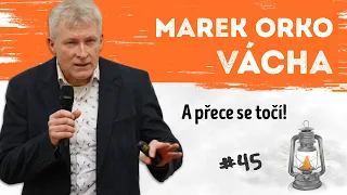 MAREK ORKO VÁCHA - A přece se točí! | Neurazitelny.cz | Večery na FF UK