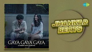 Gaya Gaya Gaya - Jhankar Beats | Chup | Amit Trivedi | Swanand Kirkire |DJ Harshit Shah  |DJ MHD IND