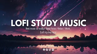 Lofi Study Music 📚💪 Best music to study - Deep Focus – Relax – Work - [Lofi hip hop mix] 🎶