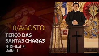 Terço das Santas Chagas | 10 de Agosto de 2023 | @PadreManzottiOficial