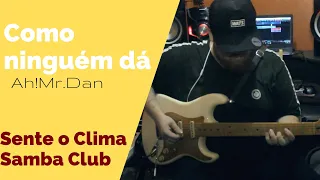 GUITARRA NO PAGODE - Como ninguém da-Ah! Mr.Dan versão Sente o Clima - GUITAR COVER - Adriel Amaral