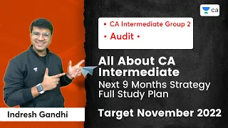 All About CA Intermediate | Next 9 Months Strategy | Full study Plan | Indresh Gandhi