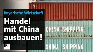 Bayerische Wirtschaft will Handel mit China ausbauen