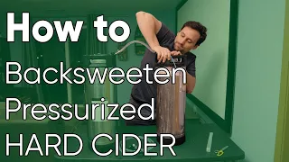 How to Backsweeten a Pressurized Cider Fermentation