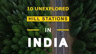 10 Unexplored Hill Stations in India 2020 | Top unexplored Places in India