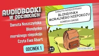 Blondynka moralnego niepokoju - Danuta Noszczyńska - [Audiobook PL] 1/8