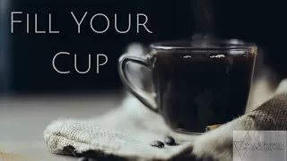 Fill Your Cup - Inspirational Video