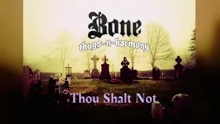 Bone Thugs N Harmony - Thou Shalt Not