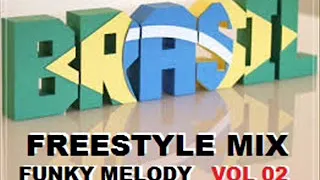 FREESTYLE MIX NACIONAL & funky melody  VOL 02