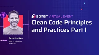 Sonar Virtual Event: Clean Code Principles and Practices, Part 1