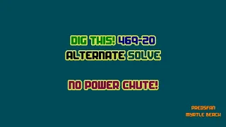 Dig This! 469-20 ALTERNATE Solve!