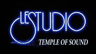 LE STUDIO - TEMPLE OF SOUND - Episode One - 1080p