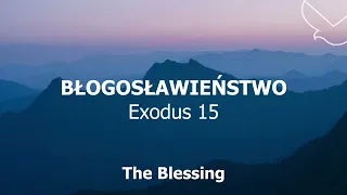 Błogosławieństwo | The Blessing | Elevation Worship | Exodus 15 | Uwielbienie | Tekst | 🇵🇱 = ❤️