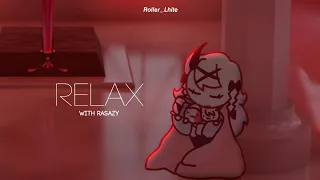 Relax With Rasazy • Slowed (Compilation of Covers, Remix and Songs Fanmade) [Collab with Blansephx]