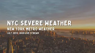 Severe Thunderstorms in NYC | July 25th, 2023