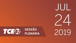 Sessão plenária do dia 24 de julho de 2019