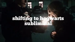 shifting to hogwarts subliminal - POWERFUL