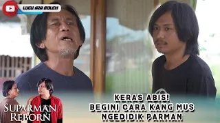 SUPARMAN REBORN EPS 55 - PARMAN KENA OMEL KANGMUS GEGARA BANDEL PAS DIBILANGIN MASALAH JEMURAN