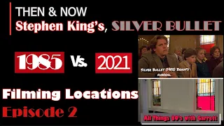 Silver Bullet (1985) 36th Anniversary Filming Locations, Then and Now, Episode 2 #stephenking