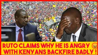 Critical Analysis How Ruto's Claims Why He Is Angry With Kenyans Is Backfiring Badly