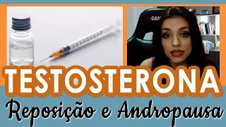 REPOSIÇÃO HORMONAL DE TESTOSTERONA & ANDROPAUSA