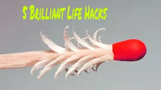 5 Brilliant Matches Life Hacks