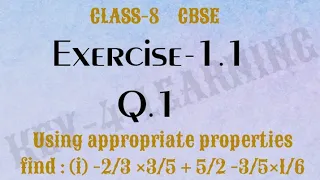 CLASS-8 NCERT EXERCISE-1.1, Q.1 Using appropriate properties find (i) -2/3 ×3/5 + 5/2 -3/5×1/6, (ii)