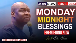 MONDAY MIDNIGHT BLESSINGS, 12TH JUNE 2023 - Apostle Joshua Selman Good Word