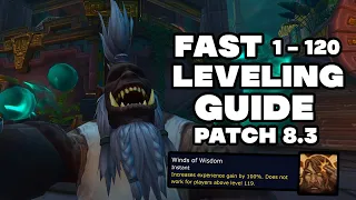 Fast 1-120 Leveling Guide Patch 8.3 |100% XP INCREASE UNTIL PRE-PATCH!