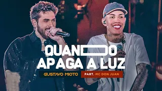 Gustavo Mioto, MC Don Juan - Quando Apaga A Luz (Ao Vivo Em Recife)