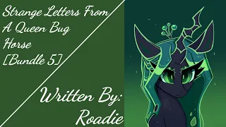 Strange Letters From A Queen Bug Horse [Bundle 5] (Fanfic Reading - Comedy/Slice Of Life MLP)