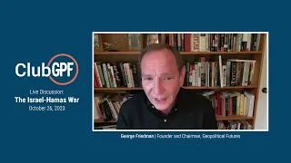 Israel at War | ClubGPF Preview with George Friedman and Ambassador Ronald E. Neumann