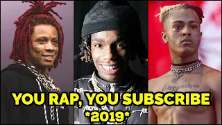 YOU RAP, YOU SUBSCRIBE 2019!🔥 ( DaBaby, YNW Melly, Trippie Redd, Polo G & More)