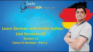 Learn German with Kedar Jadhav  : Session 11 :  Cases in German : Part 1