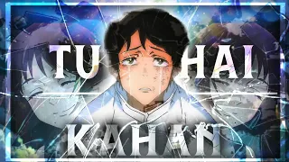 Anime Mix - Tu Hai Kahan [Hindi anime edit] 「AMV/EDIT」@aurmusicband