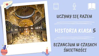 Historia klasa 5. Bizancjum w czasach świetności. Uczymy się razem