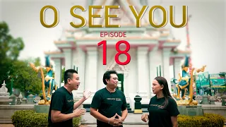 รายการ O SEE YOU Episode 18 ( ศาลหลักเมืองขอนแก่น , วัดป่าคำหัวช้าง , พระธาตุขามแก่น )