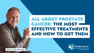 All About Prostate Cancer: The Most Effective Treatments and How to Get Them