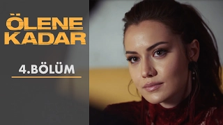 Ölene Kadar | 4. Bölüm