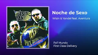 Wisin & Yandel feat. Aventura - Noche de Sexo (Original Audio) [Pa'l Mundo First Class Delivery]