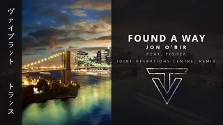 Found A Way › by Jon O'Bir feat. Fisher (Joint Operations Centre Remix)