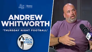 TNF’s Andrew Whitworth Talks Lions-49ers, Chiefs-Ravens, Cowboys, More w Rich Eisen | Full Interview